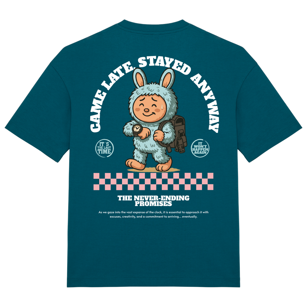 Camiseta "Came Late. Stayed Anyway" Oversize Tee