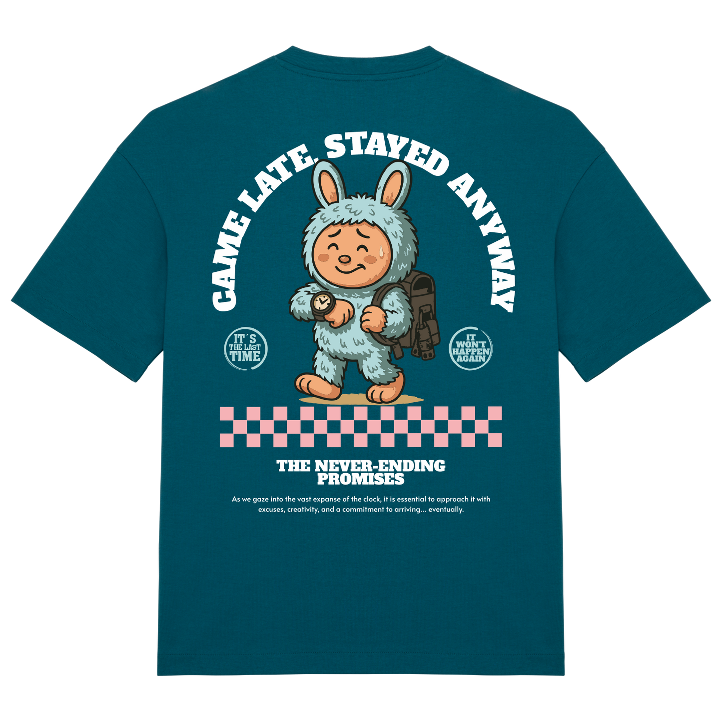 Camiseta oversize "Came Late. Stayed Anyway"