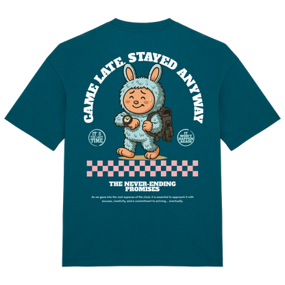 Camiseta oversize "Came Late. Stayed Anyway"