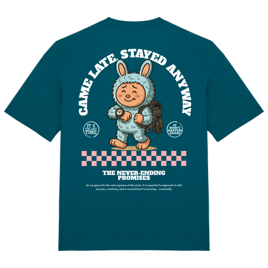 Camiseta oversize "Came Late. Stayed Anyway"